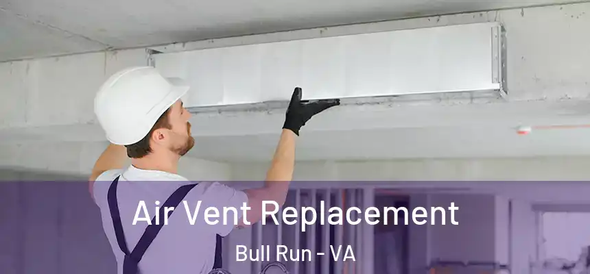  Air Vent Replacement Bull Run - VA