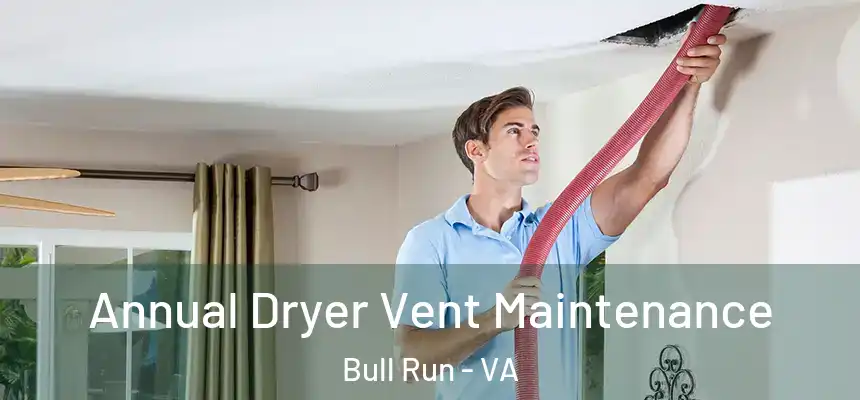 Annual Dryer Vent Maintenance Bull Run - VA