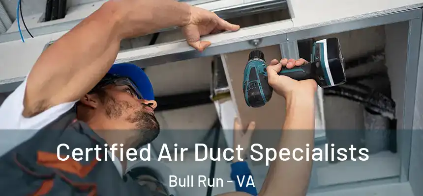  Certified Air Duct Specialists Bull Run - VA