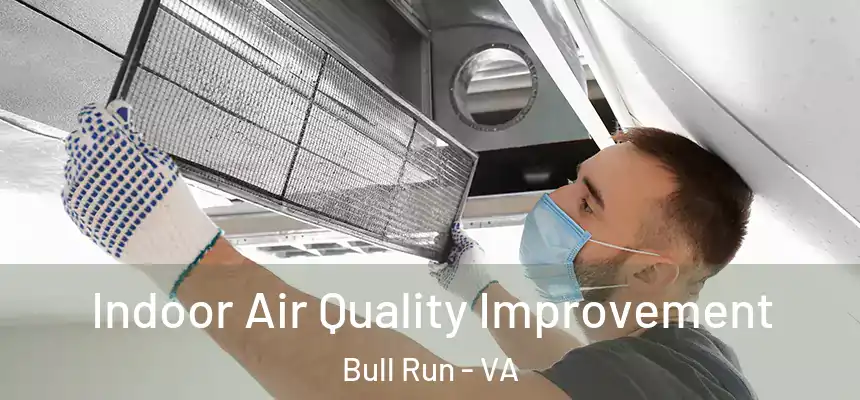 Indoor Air Quality Improvement Bull Run - VA